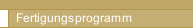 Fertigungsprogramm